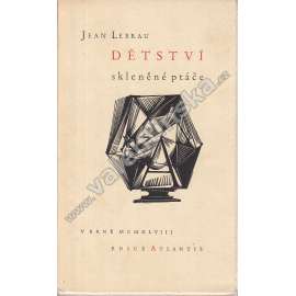 Dětství skleněné ptáče (edice: Atlantis, sv. 75) [román, bibliofilie; ilustrace Bohdan Lacina]