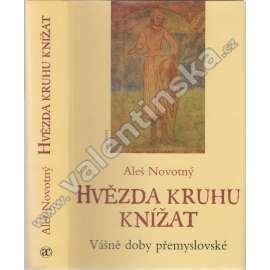 Hvězda kruhu knížat [historický román z českého středověku: Přemyslovci a malby knížat ve Znojemské rotundě]