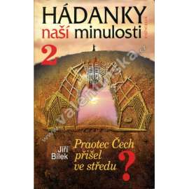 Hádanky naší minulosti 2. Praotec Čech přišel ve středu? (stěhování národů, příchod Slovanů - Čechů, Sámova říše)