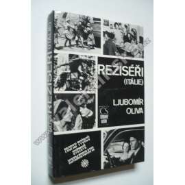 Režiséři (Itálie) (edice: Profily tvůrců světové kinematografie) [film, divadlo, mj. Federico Fellini, Sergio Leone, Pier Paolo Pasolini, Michelangelo Antonioni, Luchino Visconti)