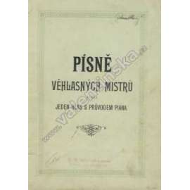 Písně věhlasných mistrů (Noty, zpěv, piano - klavír, mj. Čajkovský - Na plesu; Mendelssohn - V zátiší, Jarní; Rubinstein - Ó budiž má, Přání; Schumann - Tys krásná, jak to poupě)