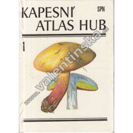 Kapesní atlas hub (edice: Obrazové atlasy) [houby našich lesů, houbaření, barevné ilustrace, mykologie]