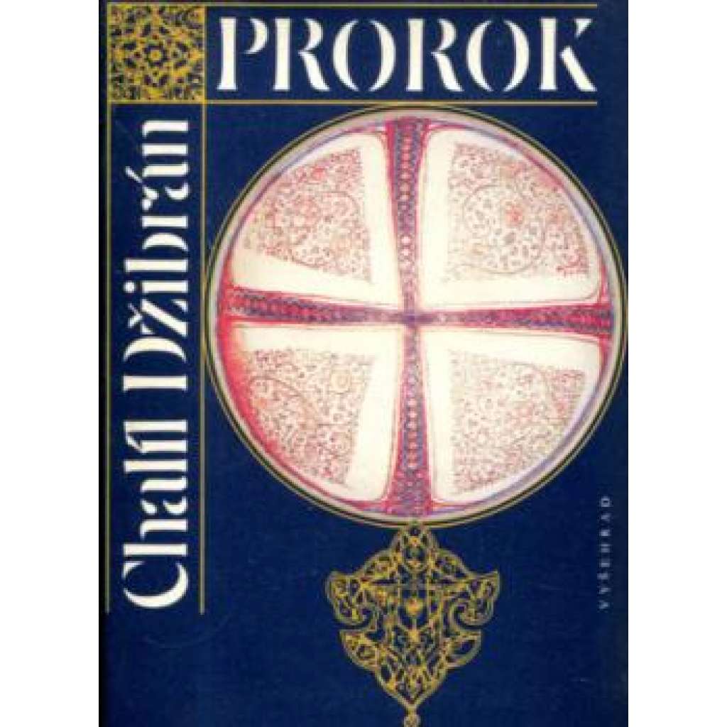 Prorok - Zahrada prorokova (básně a prózy, Chalíl Džibrán, Libanon)