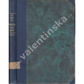 Naše řeč, r. XIV. (1930) [český jazyk, mj. K pořádku slov v hovorové češtině, Liberec, Obchodní čeština, Remarque - Na západní frontě klid)