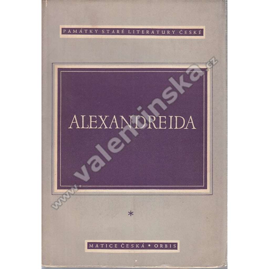Staročeská Alexandreida (edice Památky staré literatury české)