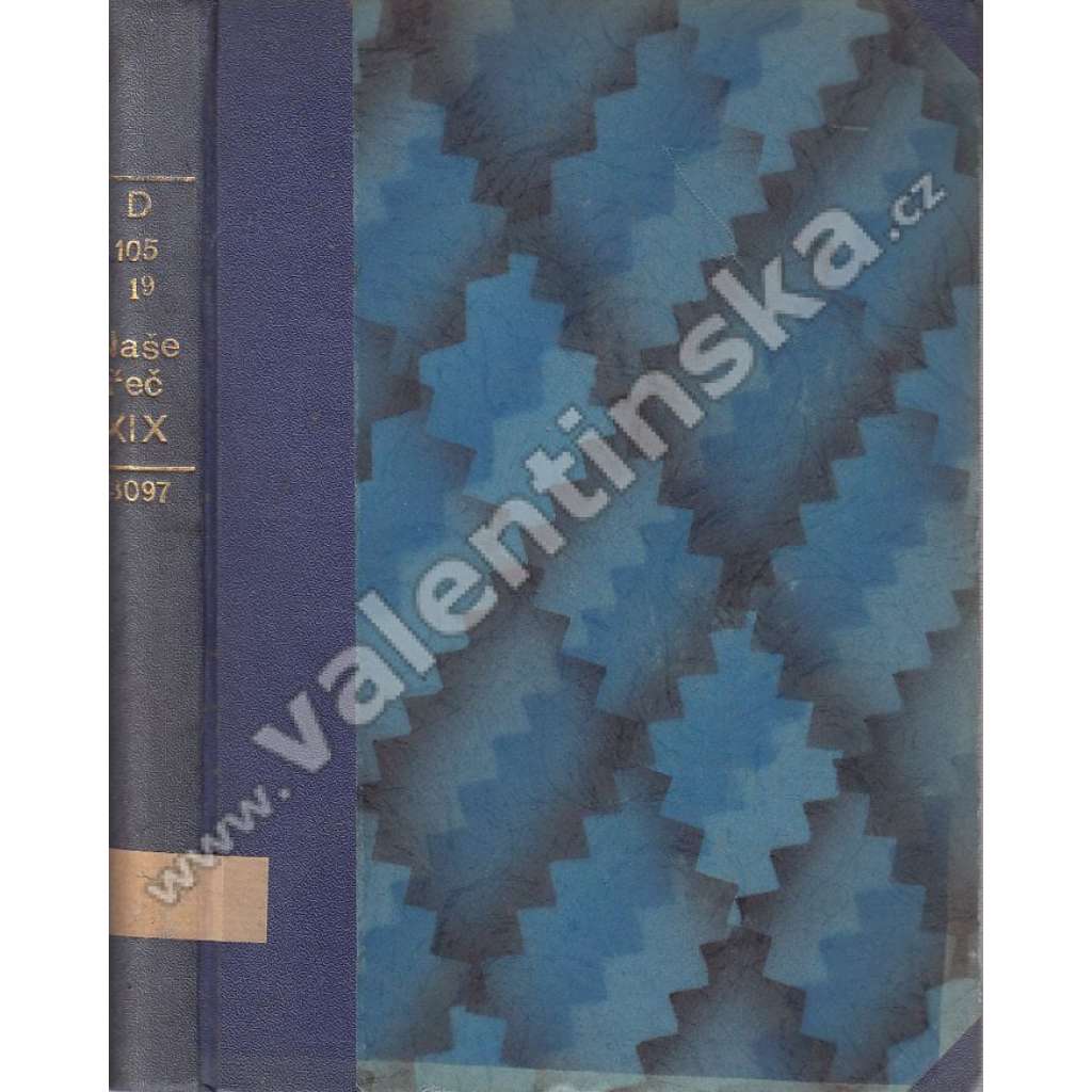 Naše řeč, r. XIX. (1935) (český jazyk, lingvistika, mj. Srb, lužický Srb nebo Lužičan?; Kusá Máchova znělka; Dva příspěvky k románským vlivům v češtině; O příponě ova, ová u jmen osobních)