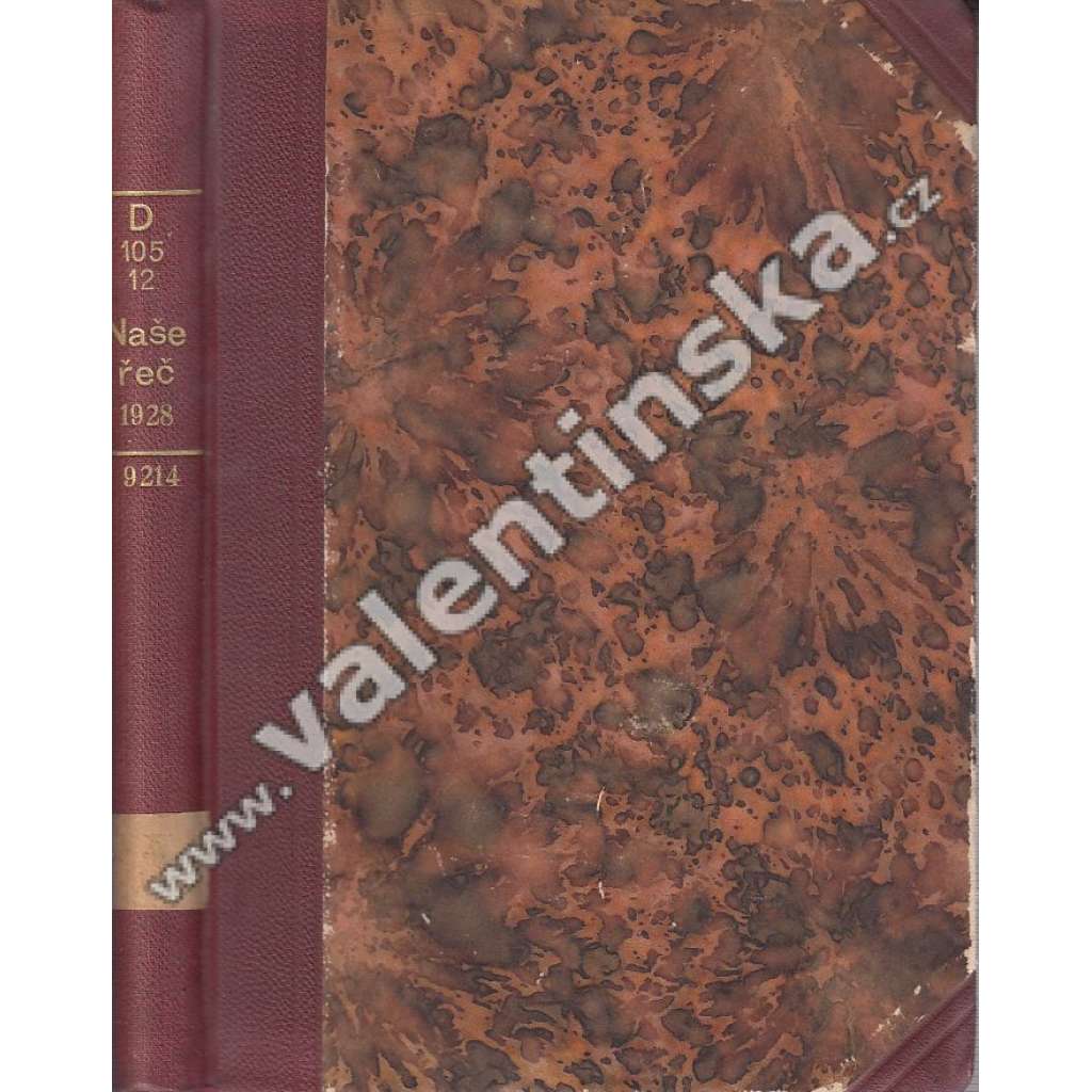 Naše řeč, r. XII. (1928) (český jazyk, lingvistika, mj. Mateřský jazyk a střední škola, Uzákoněný germanismus, R. Těsnohlídek - Vrba zelená; Duch Indie)