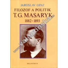 Filozof a politik T. G. Masaryk 1882-1893