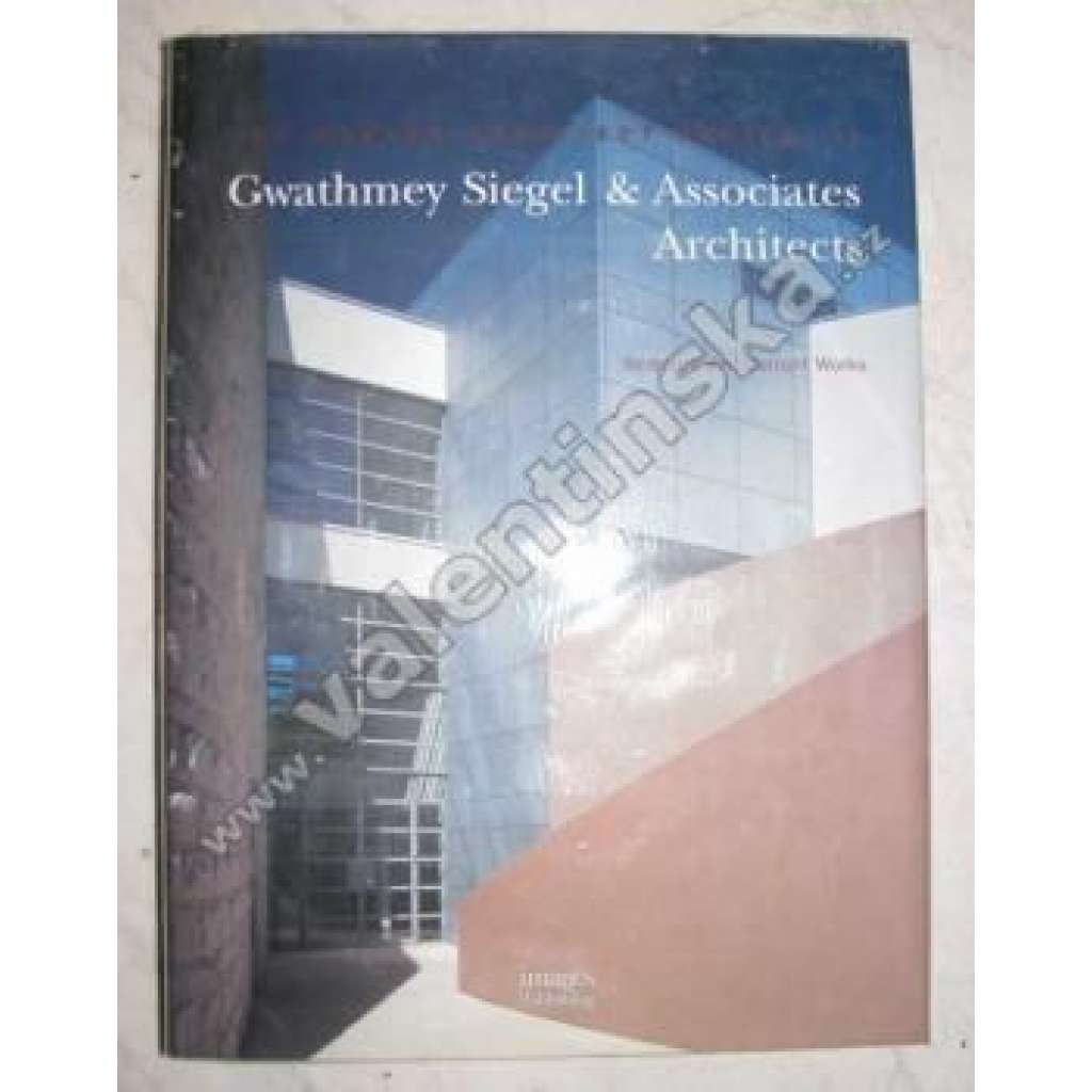 Gwathmey Siegel & Associates Architects:...