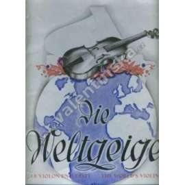Die Weltgeige. Violino Solo (noty, housle, mj. Dvořák, op.101 No. 7; Mozart, Meunuett aus Eine kleine Nachtmusik; Brahms, Ungarischer Tanz; Chopin, op. 9 No. ; Dvořák, op.72 No 2 Slavischer Tanz)