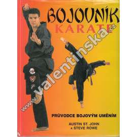 Bojovník karate. Průvodce bojovým uměním (sport, cvičení, příručka)