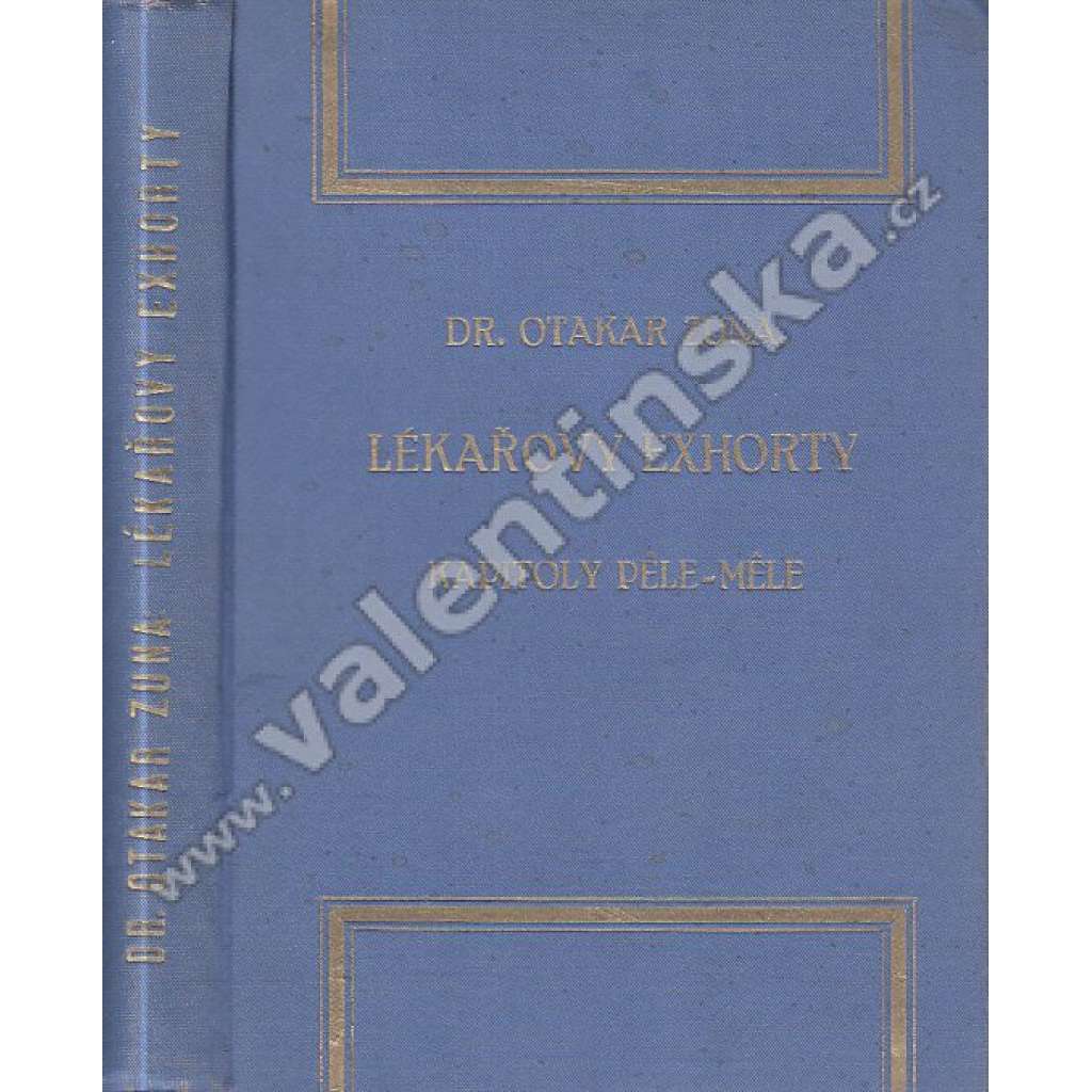 Lékařovy exhorty (kapitoly pêle-mêle) (lékařství, mj. Zpěv a zdraví, Dieta a střídmost, Chuti a pachuti, Stárnutí a stáří, V zimě, Euthanasie - lehká smrt)