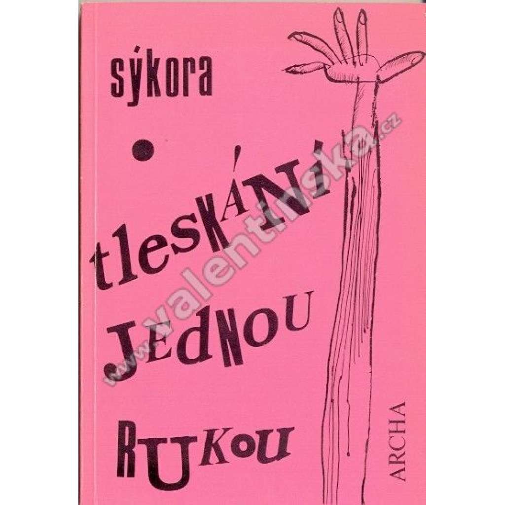 Tleskání jednou rukou (povídky, exilové vydání, Archa)