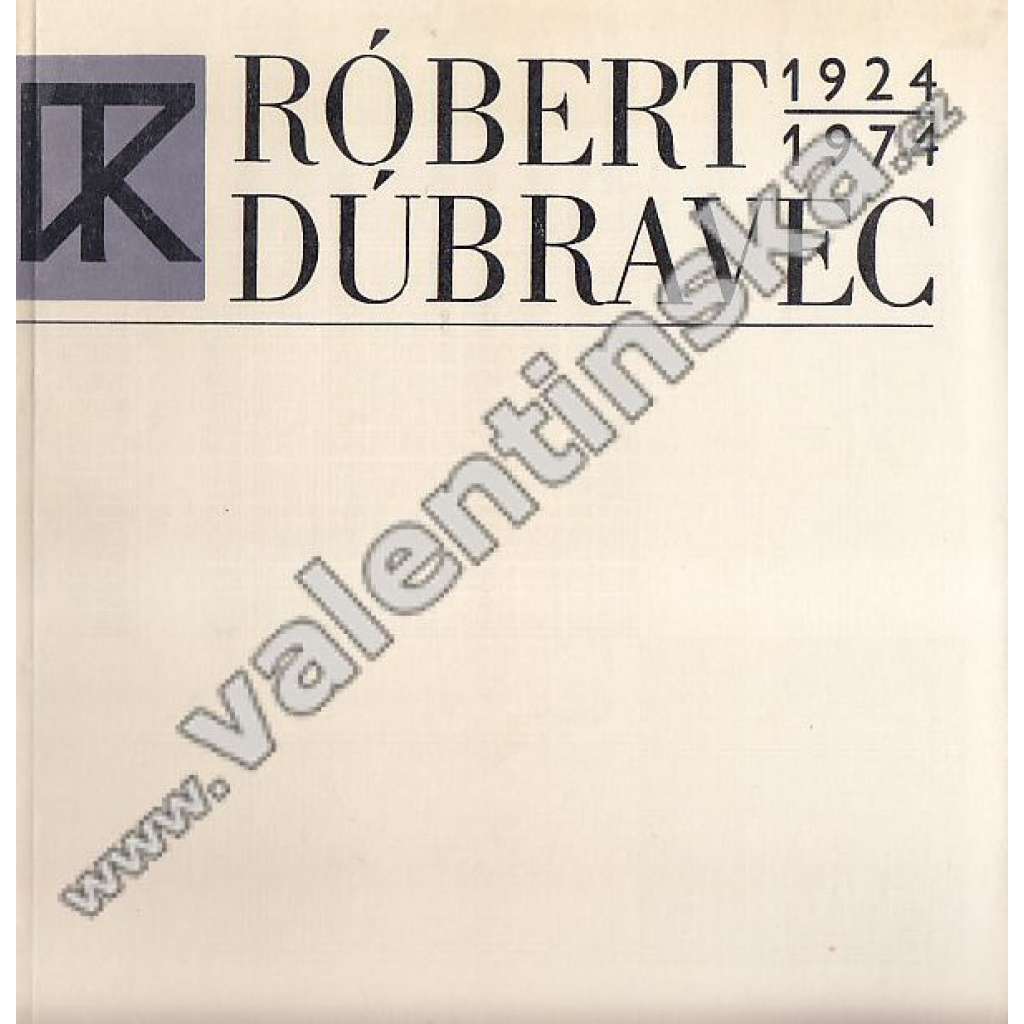 Róbert Dúbravec 1924 - 1974 (slovenský malíř a grafik)