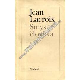 Smysl člověka (eseje, filozofie života, sociologie, mj. Základ rodiny, Rodina a výchova, Člověk a práce, Smysl humanismu, Smysl lásky)