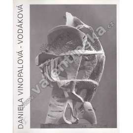 Daniela Vinopalová - Vodáková. Hledání tvaru, plastiky z let 1960 - 1996 (výstavní katalog, sochařství)