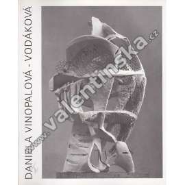 Daniela Vinopalová - Vodáková. Hledání tvaru, plastiky z let 1960 - 1996 (výstavní katalog, sochařství)
