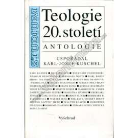 Teologie 20. století. Antologie [výbor textů předních křesťanských teologů myslitelů - křesťanské náboženství]