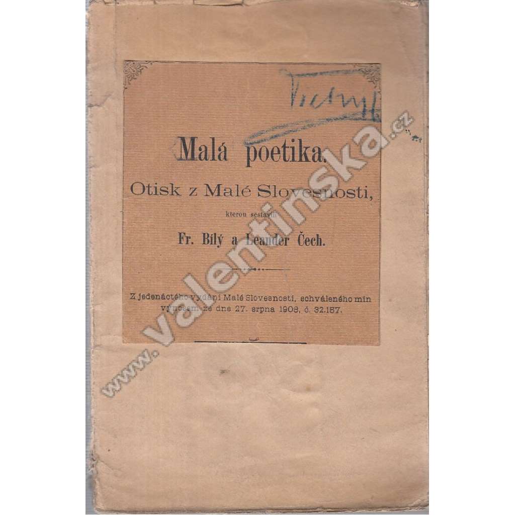 Malá poetika. Otisk z Malé Slovesnosti (Poezie, literární věda, mj. Básnictví epické, Epika s látkami historickými, Poesie lyrická, Básnictví tendenční, Prosa)