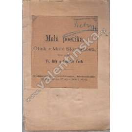 Malá poetika. Otisk z Malé Slovesnosti (Poezie, literární věda, mj. Básnictví epické, Epika s látkami historickými, Poesie lyrická, Básnictví tendenční, Prosa)