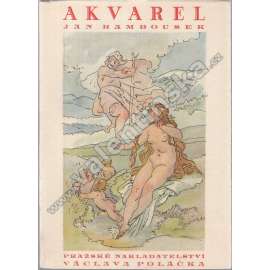 Akvarel [edice Škola umění a řemesel - malba, obrazy - Historický vývoj. Technika. Barvy. Podklady. Štětce. Palety. Pomocné náčiní. Laky. Uschovávání akvarelů. Restaurování. Školení akvarelistovo]