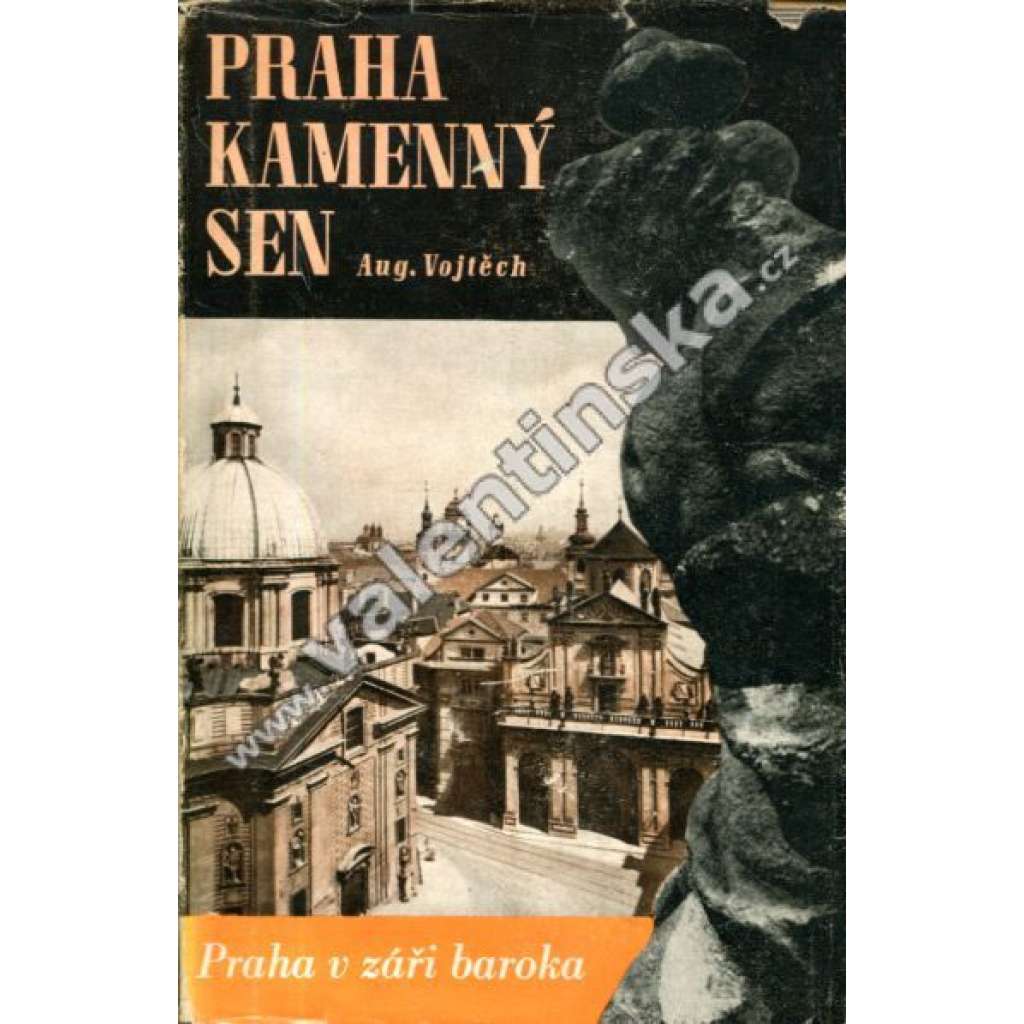 Praha kamenný sen - Praha v záři baroka [baroko, eseje, barokní architektura a sochařství]