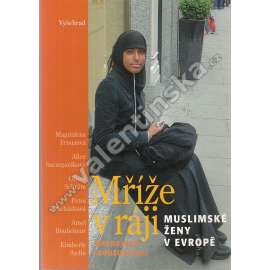 Mříže v ráji: Muslimské ženy v Evropě