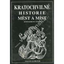 Kratochvilné historie měst a míst zemí koruny české (České pověsti, folklor, mj. Země česká, Země moravská, Země slezská, Mluva zvonů; Kocourkov, Litomyšl, Břeclav, Brno, Jičín, Sedlčany, Tábor)