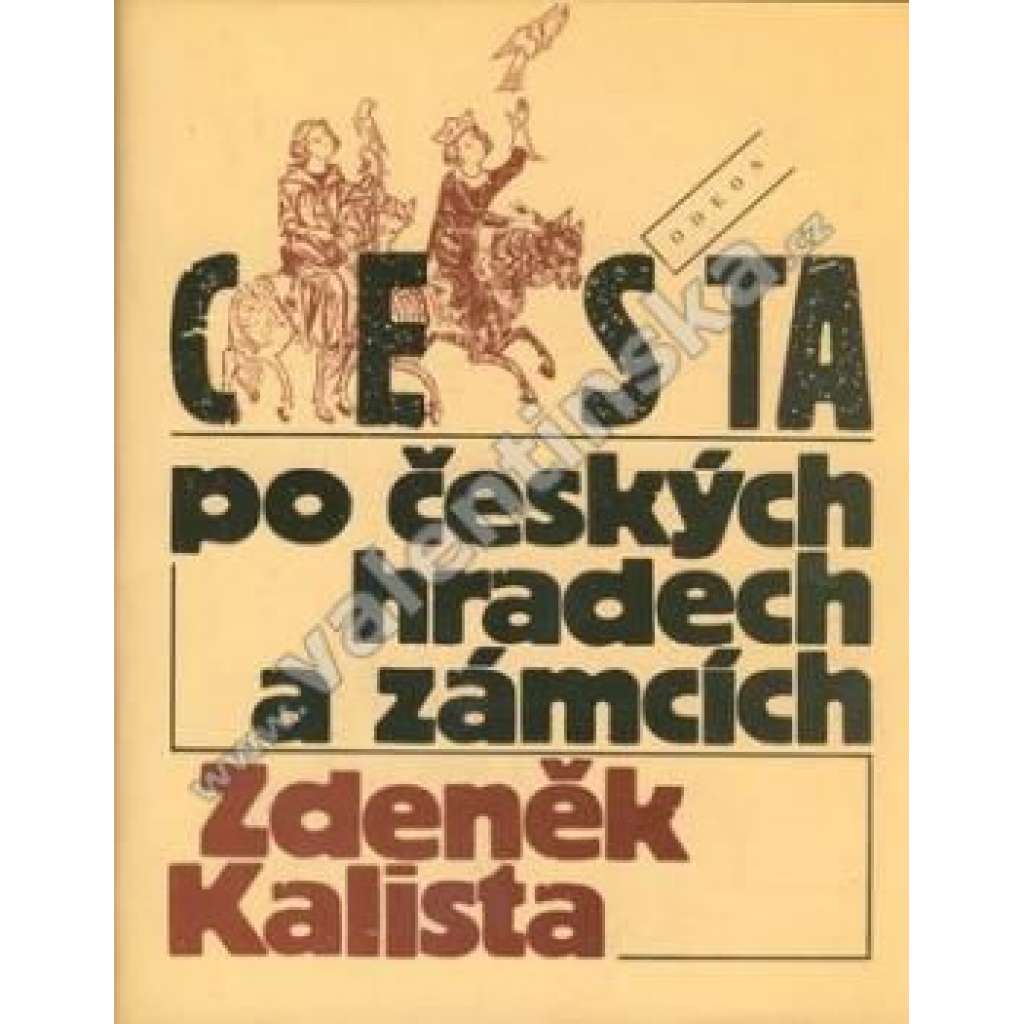 Cesta po českých hradech a zámcích [české hrady, zámky, šlechta, šlechtické rody, mj. i Bezděz, Karlštejn, Litomyšl, Zvíkov, Červená Lhota ad.]