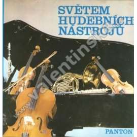 Světem hudebních nástrojů. O jejich vzniku a výrobě (hudba, hudební nástroje, historie, mj. Smyčcové nástroje, dechové nástroje, klavír, varhany; fotografie Petr Sirotek)