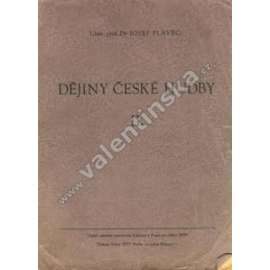 Dějiny české  hudby II. (hudba, historie, mj. Doba Bedřicha Smetany, Od doby Smetanovy do současnosti; Bedřich Smetana, Antonín Dvořák, Zdeněk Fibich, Leoš Janáček, Jos. B. Foerster, Josef Suk)