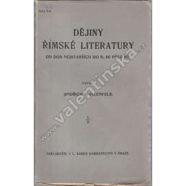 Dějiny římské literatury. Od dob nejstarších do r. 80 před Kr. (literární věda, historie, mj. Cicero, Horatius, Plinius)