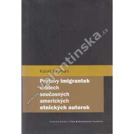 Postavy imigrantek v dílech současných amerických etnických autorek (literární věda, studie, etnicita)