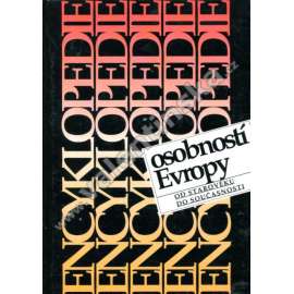 Encyklopedie osobností Evropy - Od starověku do současnosti - biografický slovník - 11 000 hesel