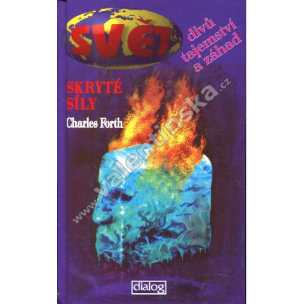 Skryté síly (edice: Svět divů, tajemství a záhad) (záhady, mj. Výstup na Olymp, Poselství z temnot, Kouzla a čáry)