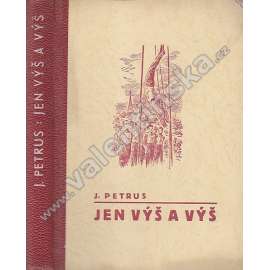 Jen výš a výš (román, sokolové, gymnastika; ilustrace P. Černý)