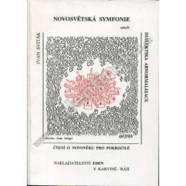 Novosvětská symfonie aneb Dialektika abnormalizace