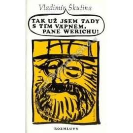 Tak už jsem tady s tím vápnem, pane Werichu (Jan Werich, herec, humor)