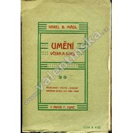 Umění včera a dnes (Spolek výtvarných umělců Mánes, výtvarný spolek, mj. Auguste Rodin, Moderní francouzské umění, Josef Mánes, Jóža Uprka, A. Slavíček, E. Munch, Francouzští impresionisté)
