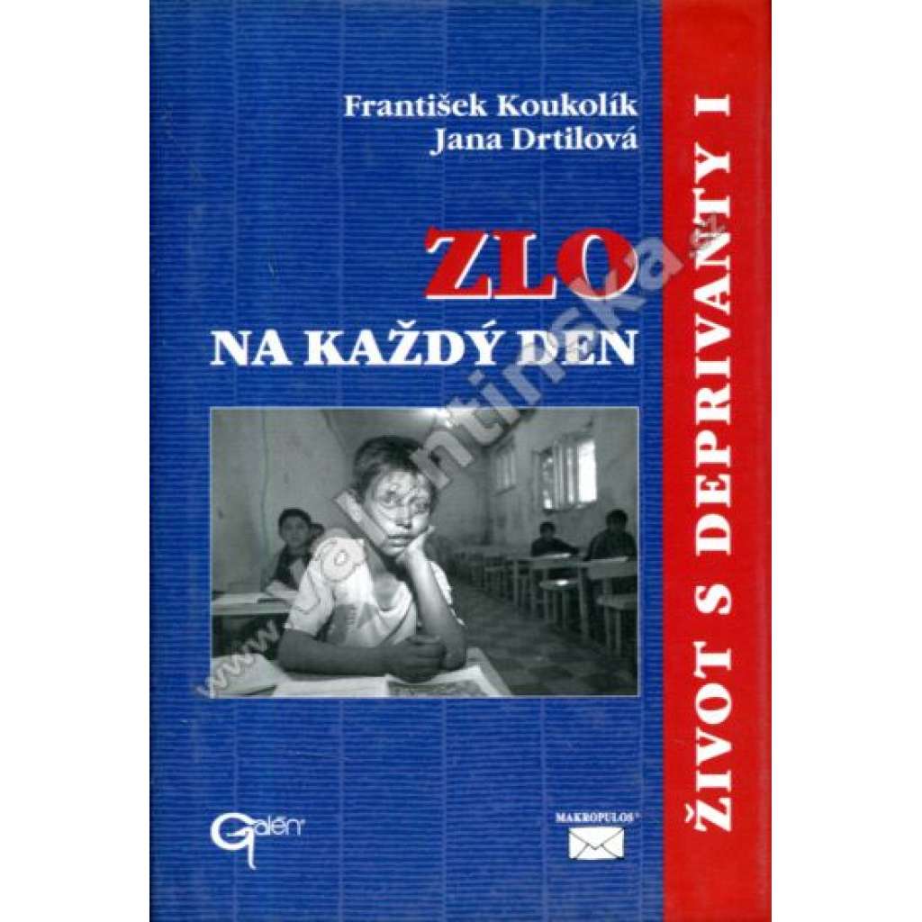 Zlo na každý den  Život s deprivanty I.