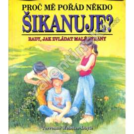 Proč mě pořád někdo šikanuje?