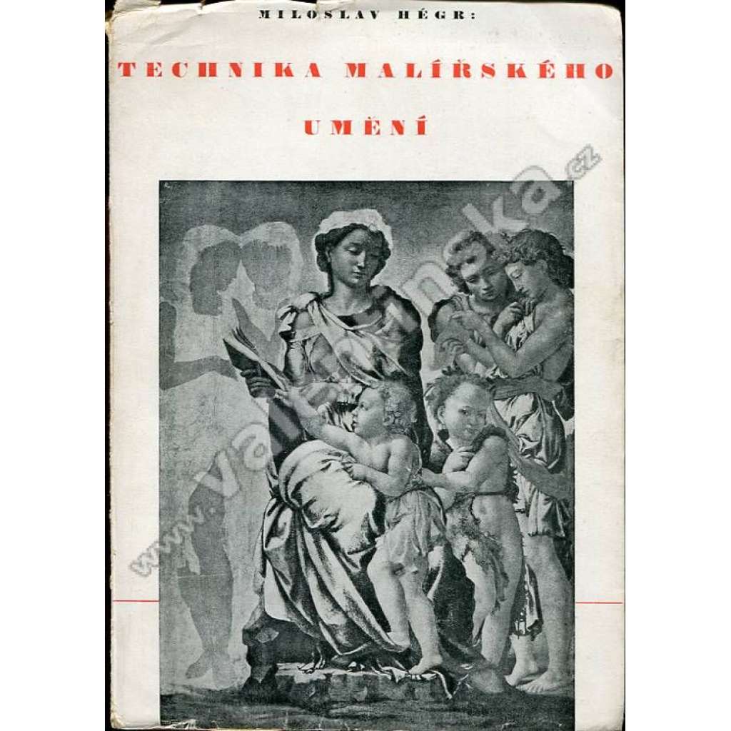 Technika malířského umění (malířství, malba, malířské techniky, příprava barev apod.) Technika malířského umění (malířství, malba, malířské techniky, příprava barev apod.)