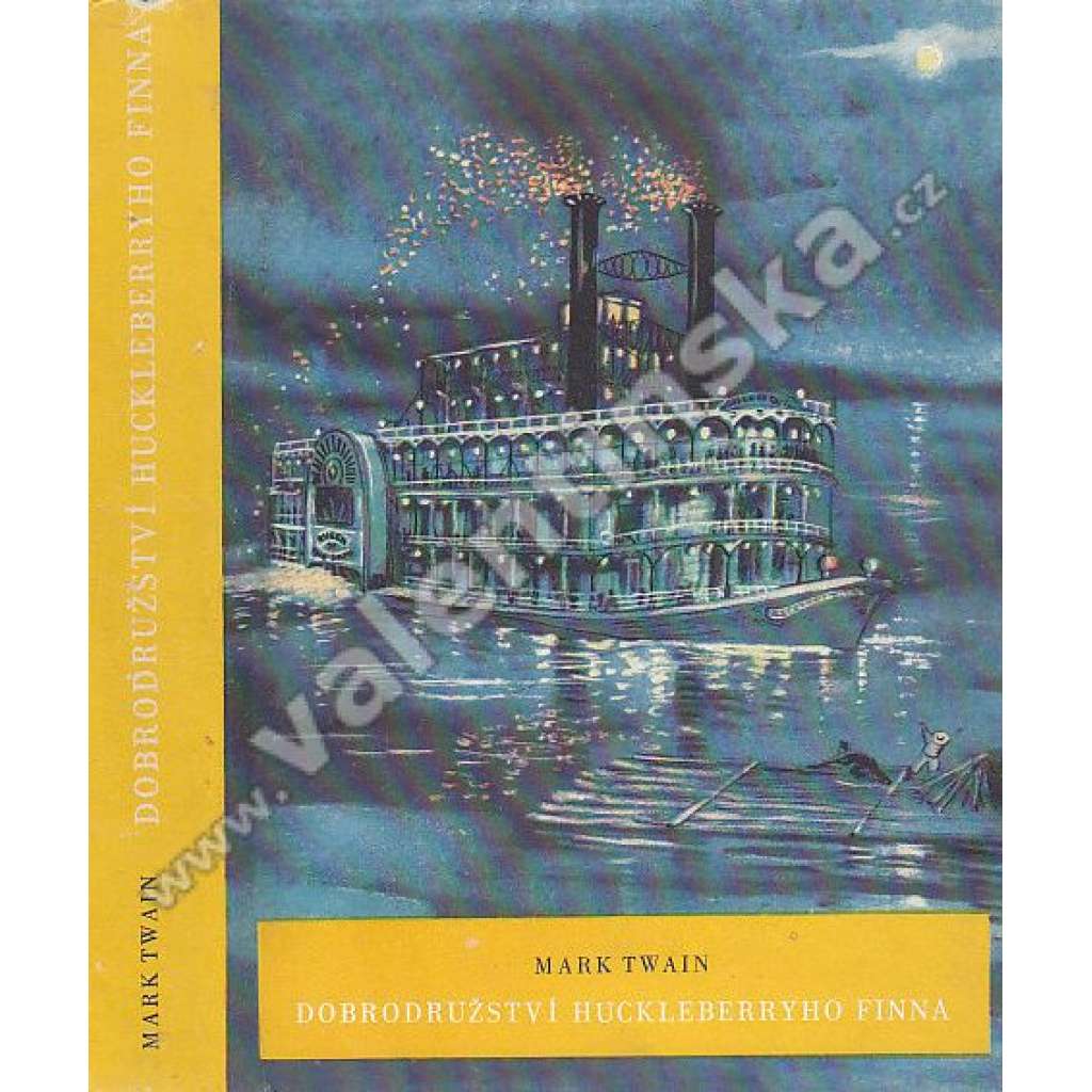 Dobrodružství Huckleberryho Finna !Mark Twain, Kamil Lhoták)