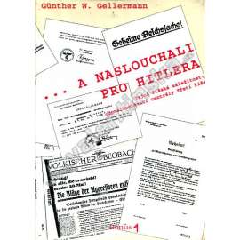 A naslouchali pro Hitlera - Tajná říšská záležitost - odposlouchávací centrály Třetí říše [tajné služby, nacistické Německo]