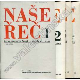 Naše řeč, r. 69. (1986), sešity, nekompletní! (časopis, lingvistika, český jazyk, mj. Složená slova přejatá z němčiny a Jungmannův slovník česko-německý, Jan Gebauer na pražské univerzitě, Vývoj spisovné češtiny, Dynamika frazeologie)