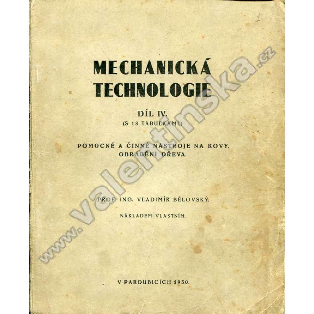 Mechanická technologie, díl IV.