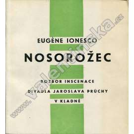 Eugene Ionesco: Nosorožec (rozbor divadelní inscenace -v divadlo Kladno)
