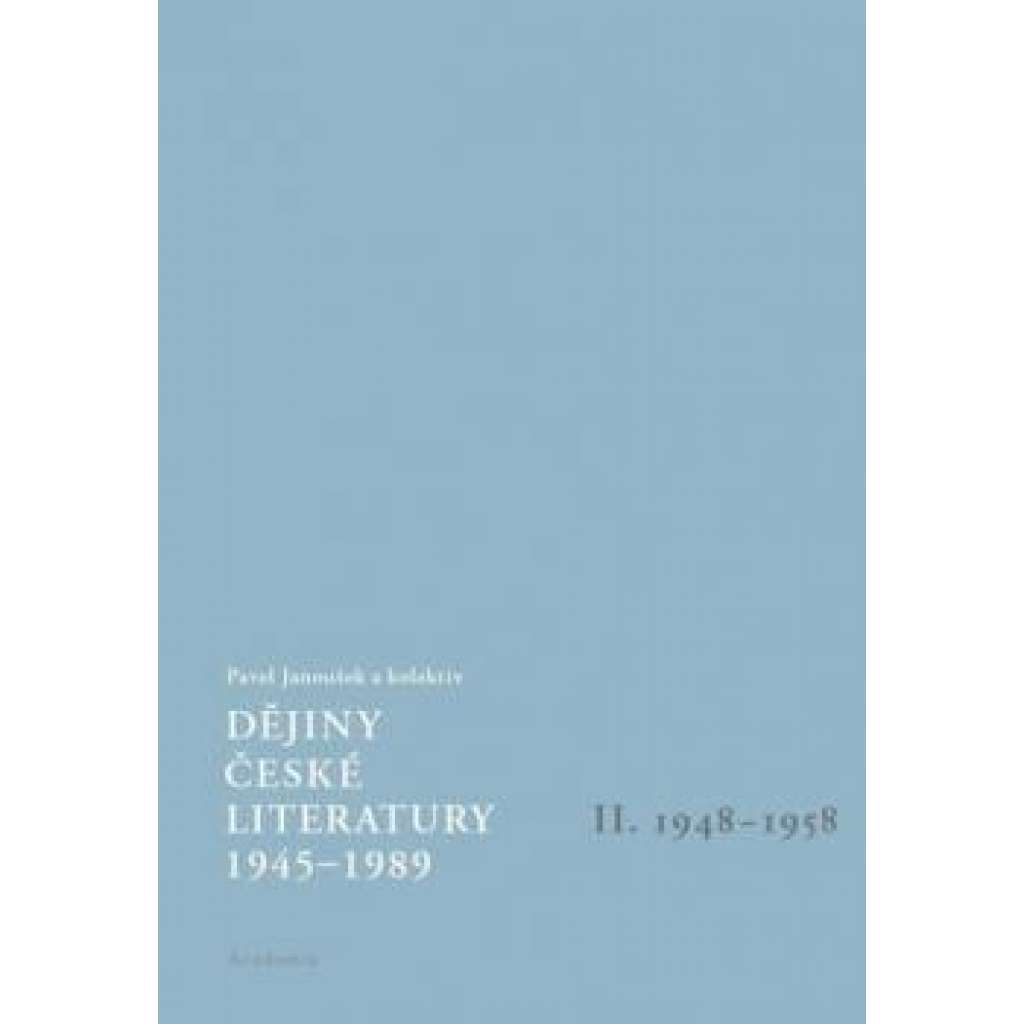 Dějiny české literatury 1945-1989; II.díl: 1948-58
