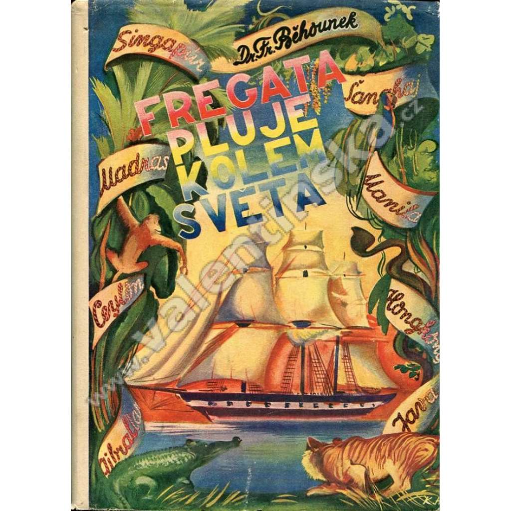 Fregata pluje kolem světa. Dobrodružství námořního kadeta Karla Kaliny (dobrodružství, námořnictví; ilustrace Karel Hálek; podpis František Běhounek)