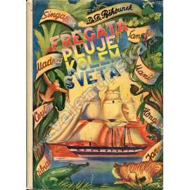Fregata pluje kolem světa. Dobrodružství námořního kadeta Karla Kaliny (dobrodružství, námořnictví; ilustrace Karel Hálek; podpis František Běhounek)